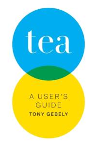 Tea a User's Guide av Tony Gebely