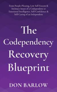 The Codependency Recovery Blueprint av Don Barlow