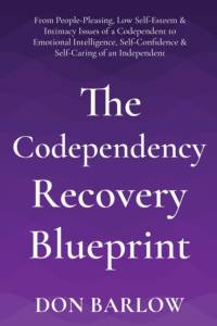 The Codependency Recovery Blueprint av Don Barlow