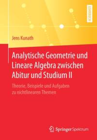 Analytische Geometrie Und Lineare Algebra Zwischen Abitur Und Studium II av Jens Kunath
