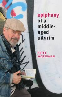 Epiphany of a Middle-Aged Pilgrim av Peter Wortsman
