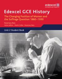 Edexcel GCE History AS Unit 2 C2 Britain c.1860-1930: The Changing Position of Women & Suffrage Question av Rosemary Rees