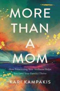 More Than a Mom av Kari Kampakis