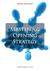 Mastering Opening Strategy av Johan Hellsten