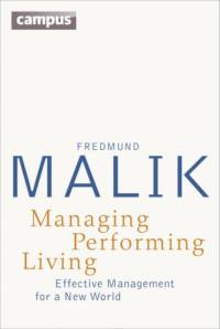 Managing Performing Living av Fredmund Malik