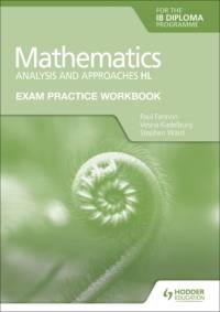 Exam Practice Workbook for Mathematics for the IB Diploma: Analysis and approaches HL av Paul Fannon