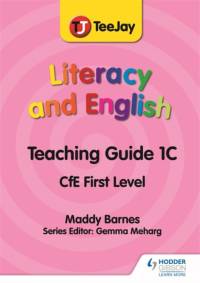 TeeJay Literacy and English CfE First Level Teaching Guide 1C av Madeleine Barnes