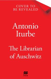 The Librarian of Auschwitz: The Graphic Novel av Antonio Iturbe