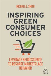 Inspiring Green Consumer Choices av Michael E. Smith
