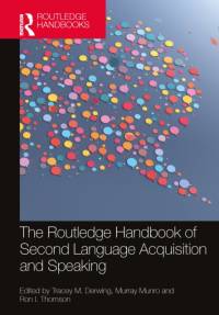 The Routledge Handbook of Second Language Acquisition and Speaking av Murray J. Munro