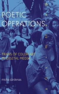 Poetic Operations av micha cardenas