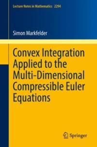 Convex Integration Applied to the Multi-Dimensional Compressible Euler Equations av Simon Markfelder