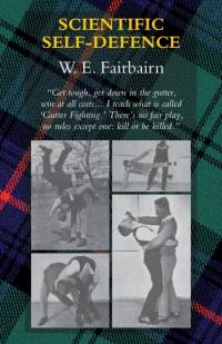 Scientific Self-Defence av W E Fairbairn