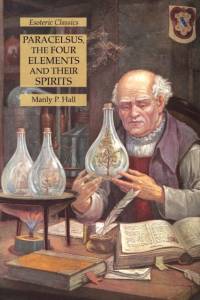 Paracelsus, the Four Elements and Their Spirits av Manly P Hall