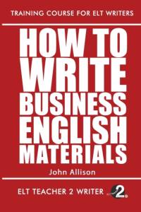 How To Write Business English Materials av John Allison
