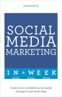 Social Media Marketing In A Week av Nick Smith