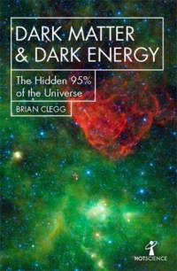 Dark Matter and Dark Energy av Brian Clegg