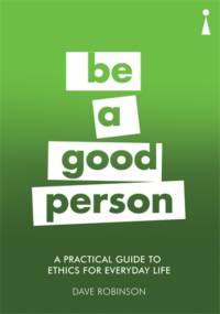 A Practical Guide to Ethics for Everyday Life av Dave Robinson
