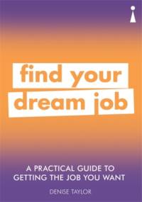 A Practical Guide to Getting the Job you Want av Denise Taylor