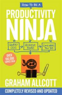 How to be a Productivity Ninja av Graham Allcott