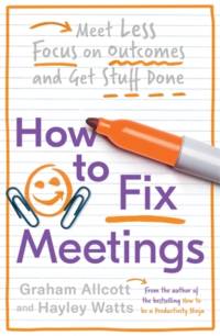 How to Fix Meetings av Graham Allcott