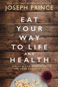 Eat Your Way to Life and Health av Joseph Prince