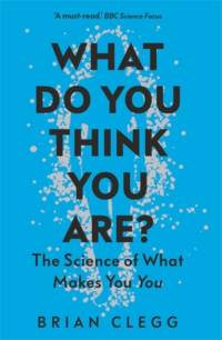 What Do You Think You Are? av Brian Clegg