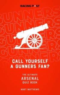 Call Yourself a Gunners Fan? av Mart Matthews