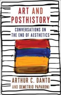 Art and Posthistory av Arthur C. Danto