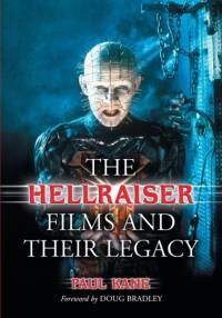 The Hellraiser Films and Their Legacy av Paul Kane