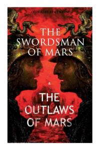 The Swordsman of Mars & the Outlaws of Mars av Otis Adelbert Kline