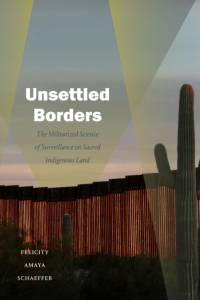 Unsettled Borders av Felicity Amaya Schaeffer