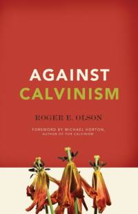Against Calvinism av Roger E. Olson