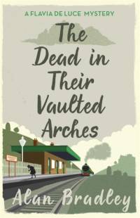 The Dead in Their Vaulted Arches av Alan Bradley