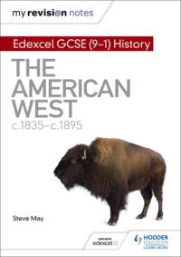 My Revision Notes: Edexcel GCSE (9-1) History: The American West, c1835–c1895 av Steve May