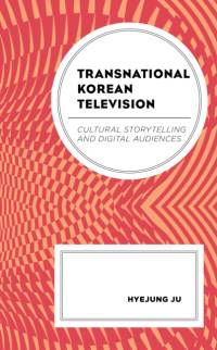 Transnational Korean Television av Hyejung Ju