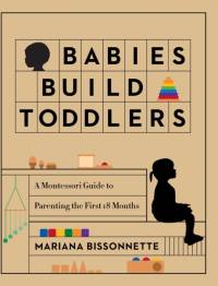 Babies Build Toddlers av Mariana Bissonnette