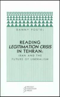 Reading Legitimation Crisis in Tehran av Danny Postel
