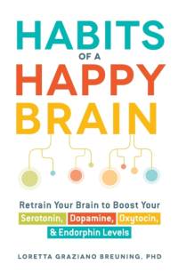 Habits of a Happy Brain av Loretta Graziano Breuning