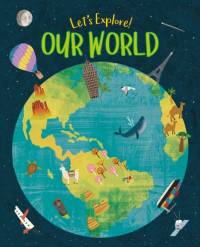 Let's Explore! Our World av Claire Philip