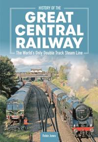 History of the Great Central Railwa av Robin Jones