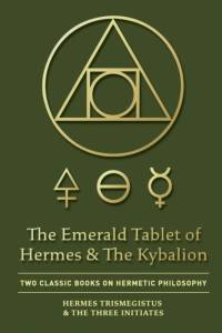The Emerald Tablet of Hermes & The Kybalion av Hermes Trismegistus