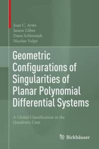Geometric Configurations of Singularities of Planar Polynomial Differential Systems av Jaume Llibre
