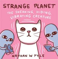 Strange Planet: The Sneaking, Hiding, Vibrating Creature - Now on Apple TV+ av Nathan W. Pyle
