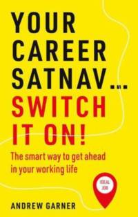 Your Career Satnav... Switch it On! av Andrew Garner