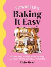 Fitwaffle's Baking It Easy av Eloise Head