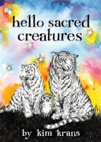 Hello Sacred Creatures av Kim Krans