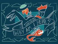 Why am I Here? by Lindsay Daniels