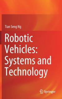 Robotic Vehicles: Systems and Technology av Tian Seng Ng