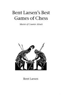 Bent Larsen's Best Games of Chess av Bent Larsen